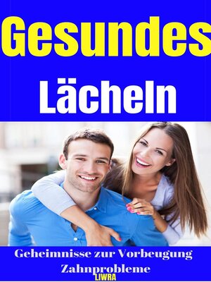 cover image of gesundes Lächeln--Geheimnisse zur Vorbeugung von Zahnproblemen
